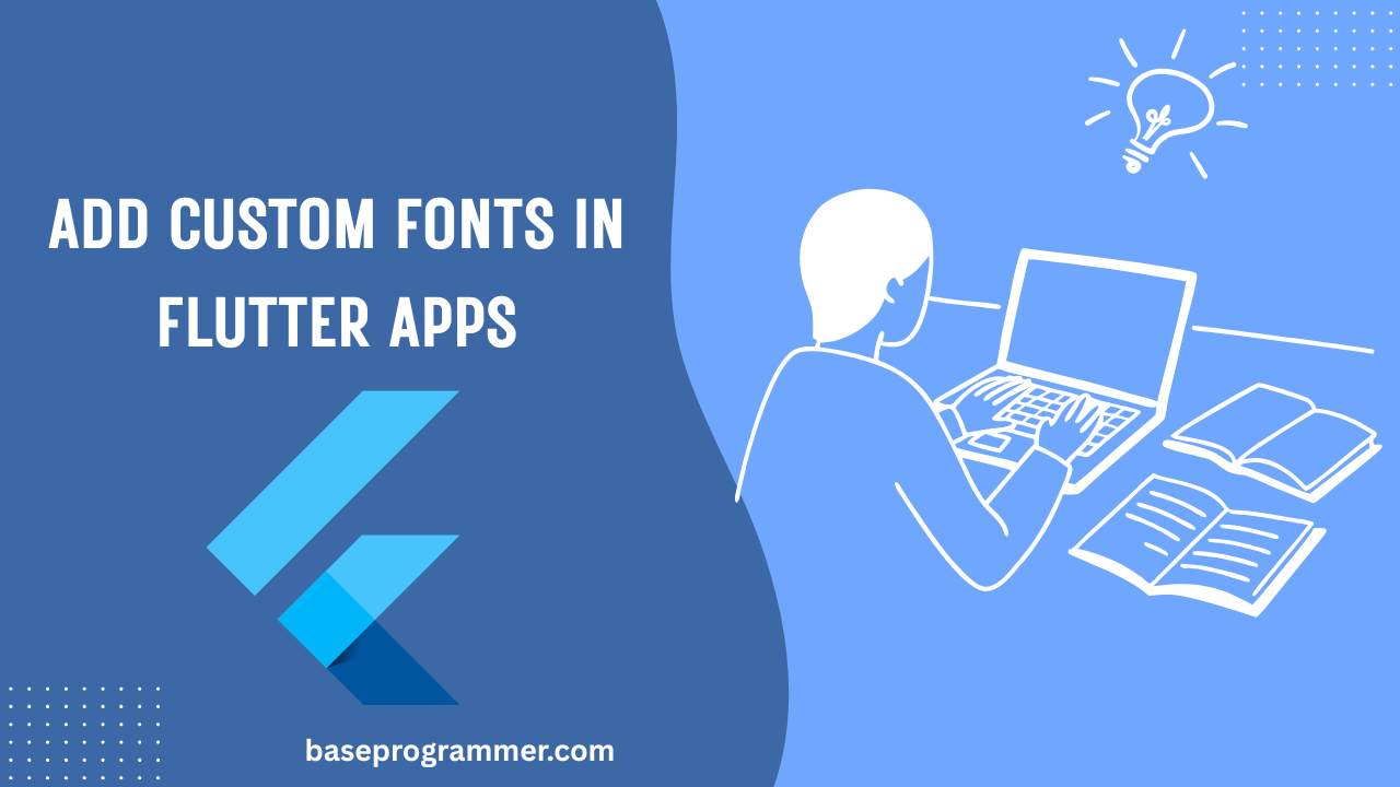 Add Custom font in flutter